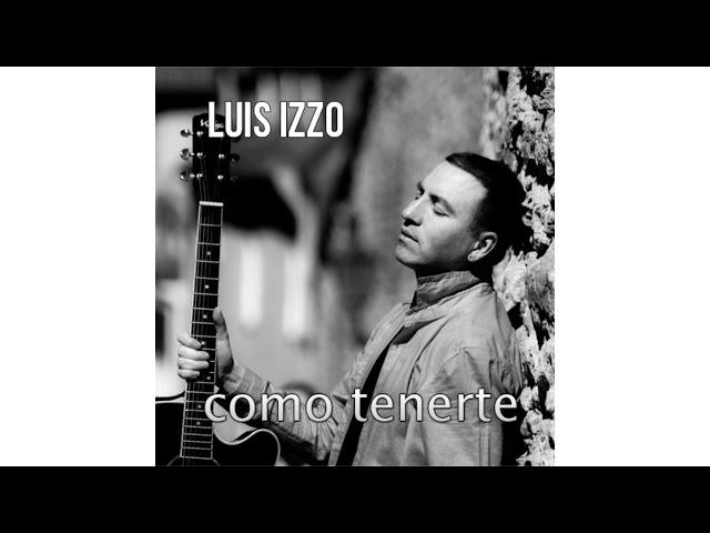 Luis Izzo - Como Tenerte 