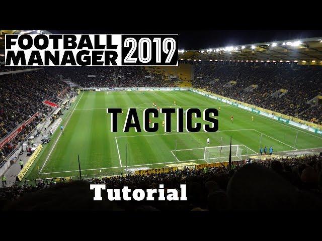 FM19 Tutorial: Tactics - Football Manager 2019