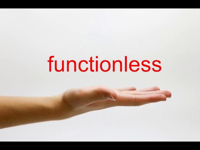 How to Pronounce functionless - American English