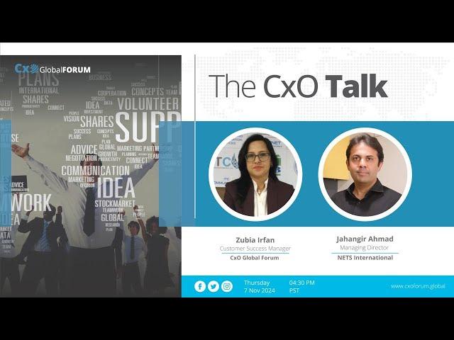 The CxO Talk with Mr.Jahangir Ahmad, Managing Director, NETS International by Zubia Irfan