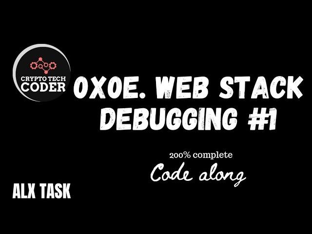 0X0E. WEB STACK DEBUGGING #1 | code along