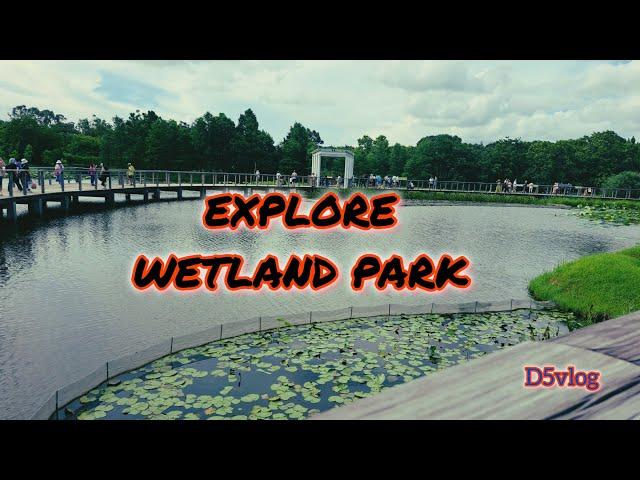 EXPLORE WETLAND PARK JULY 2024 full route