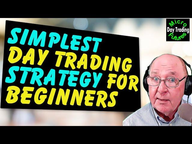 Simplest Day Trading Strategy for Beginners