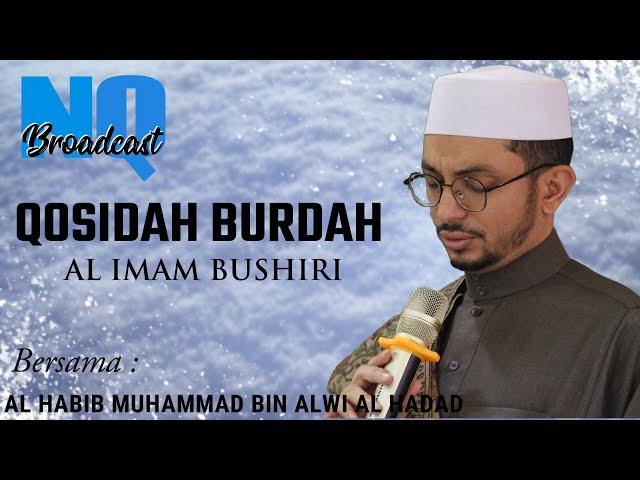 ( MERDU NYA ) QOSIDAH BURDAH AL IMAM BUSHIRI OLEH AL HABIB MUHAMMAD BIN ALWI AL HADAD