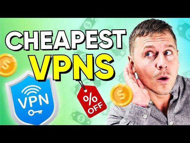 Best Cheapest VPNs - Top 3 Cheap VPN Services in 2024