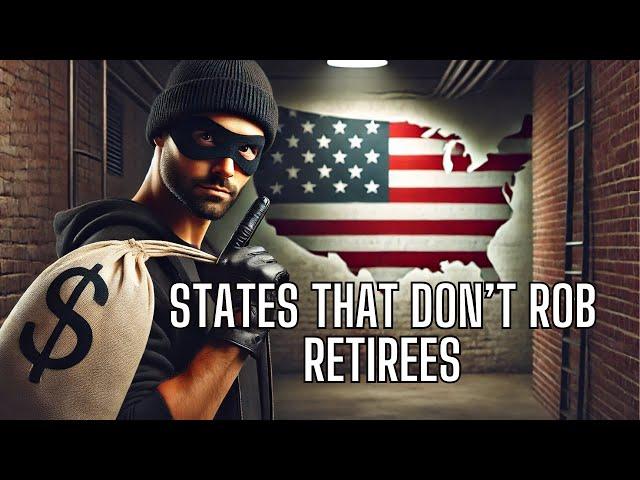 10 US States That Don't Rob Retirees Blind