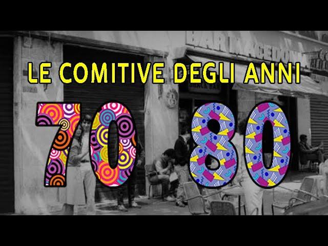 Le compagnie degli anni 70 e 80 - Come vivevano i ragazzi di ieri