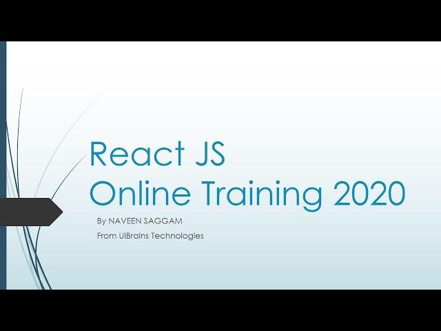 React JS Online Training 2020 | Demo class | Day 1 | UiBrains | NAVEEN SAGGAM