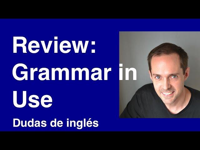 Review: Grammar in Use