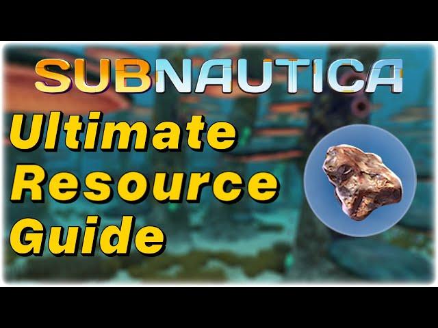 The ULTIMATE GUIDE To All 17 Resources In Subnautica