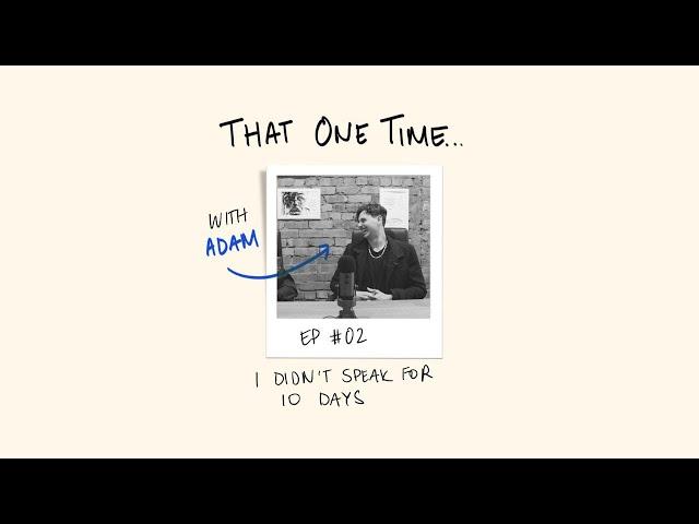 That one time I didn't speak for 10 days with Adam Metwally| That One Time with Adam Metwally