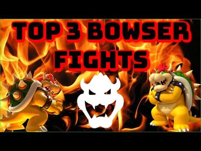 TOP 3 Favorite BOWSER fights!!!!!! |MEGADAN29|