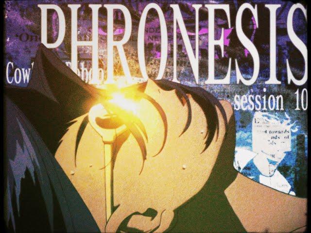 phronesis | cowboy bebop edit