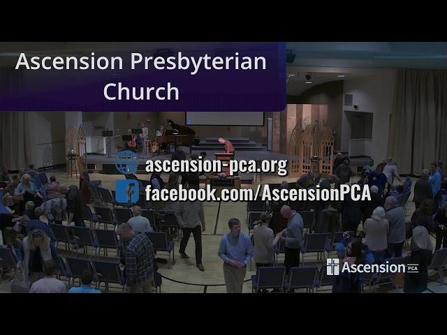 Sunday Worship 10/27/2024 - Ascension Presbyterian (PCA)