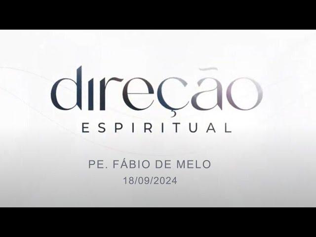 Direção Espiritual com Padre Fábio de Melo - 18/09/2024