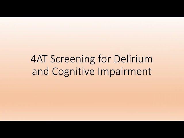 4AT Screening for Delirium and Cognitive Impairment