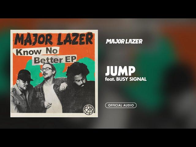 Major Lazer - Jump (feat. Busy Signal) [Official Audio]