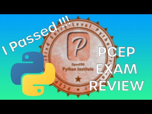 I Passed!!! | Python Certified Entry Professional PCEP Exam Review | How to | Study Tips and Tools