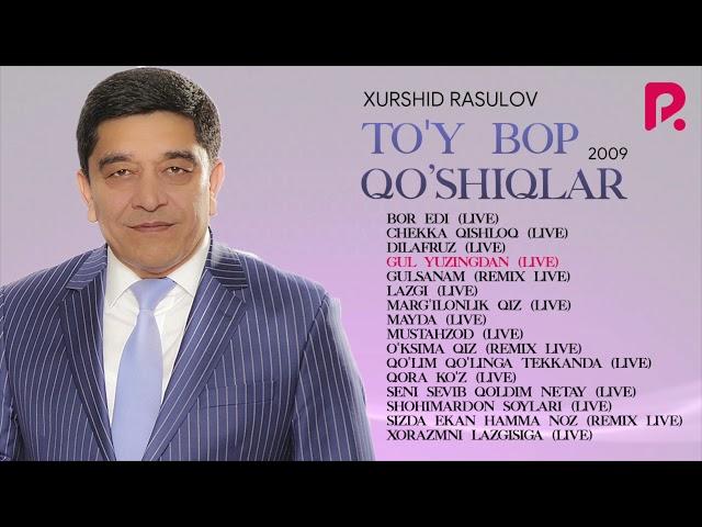 Xurshid Rasulov - To'y bop qo’shiqlar to'plami 2009