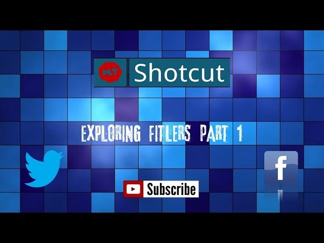 Shotcut: Exploring Filters Part 1