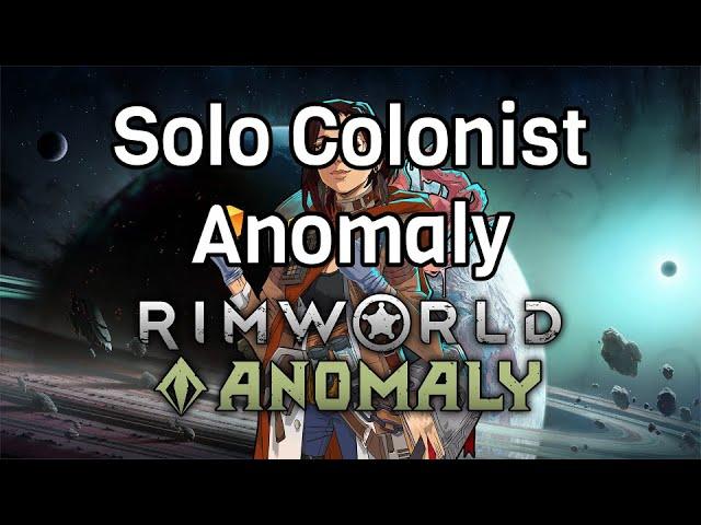 Solo Colonist Anomaly 500% No Pause. Part 3