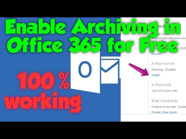 How to enable Archive on Office 365 mailboxes FREE