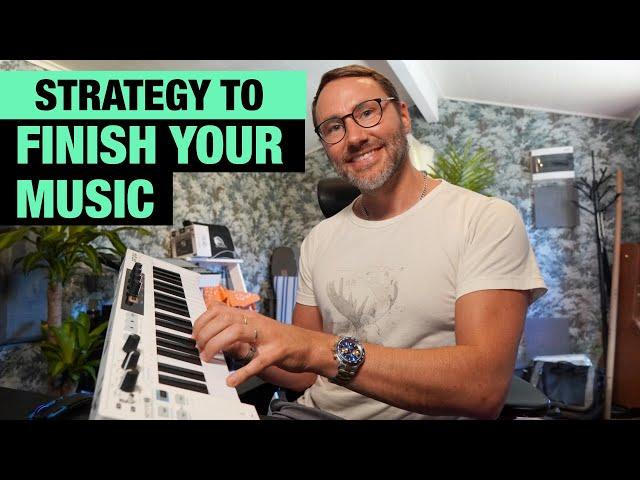 Strategy to finish music - Tips to finish songs faster 
