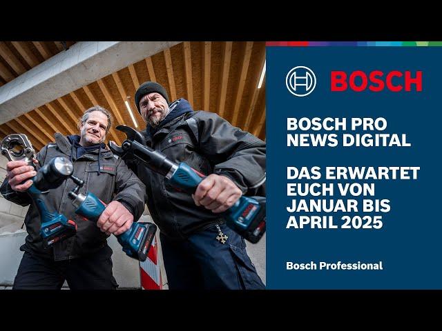 Bosch PRO News Digital: Unsere Neuheiten & Aktionen von Januar - April 2025