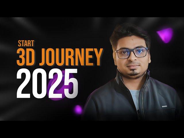 How Start Your 3D Journey in 2025| 3D Guide for Beginner