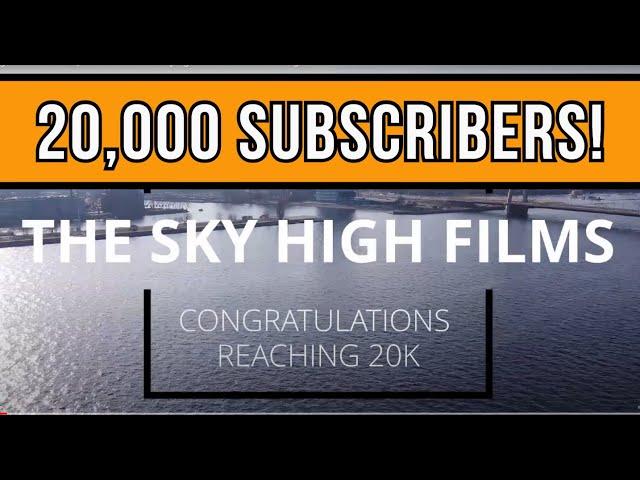 Congratulations on 20,000 Subscribers! #SkyHighFilmsMavicMiniChallenge