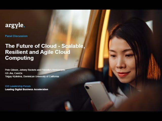 PANEL DISCUSSION: The Future of Cloud - Scalable, Resilient and Agile Cloud Computing