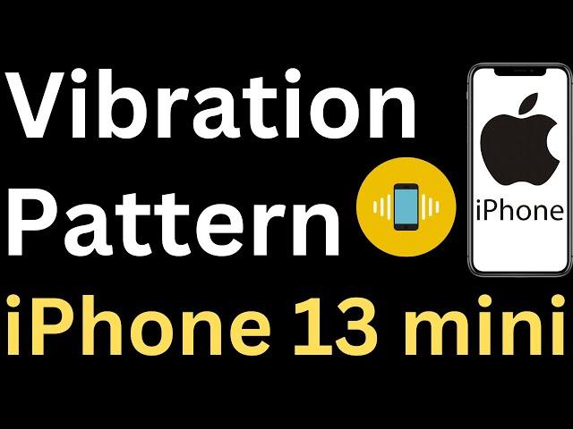 How to Change Vibration Pattern on iPhone 13 mini - Easy to Follow