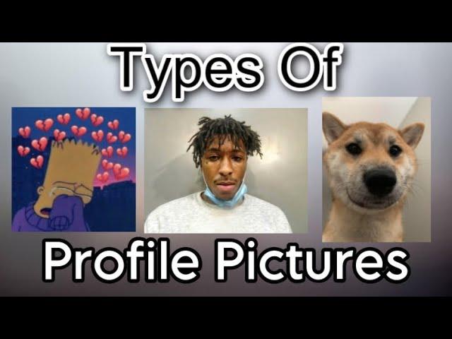 Worst Types Of Profile Pictures