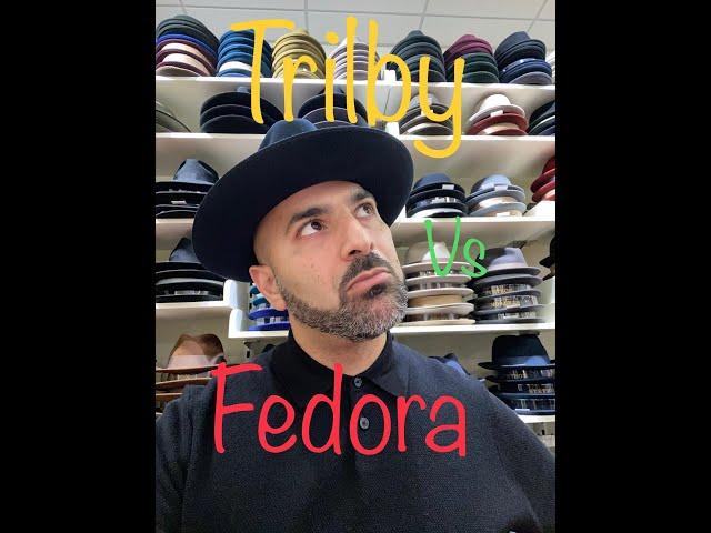 Fedora vs. Trilby