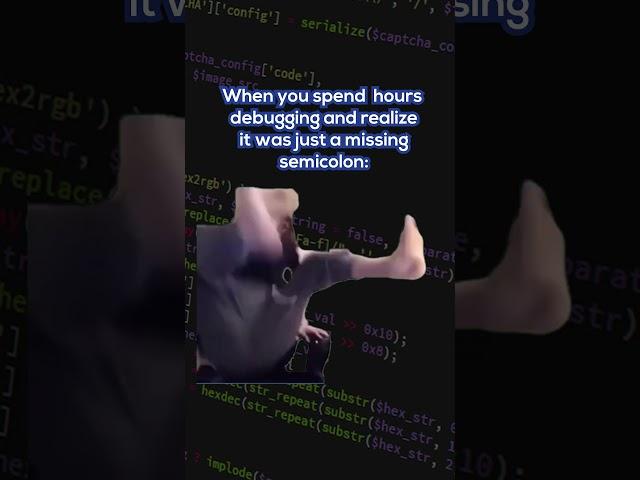 That 'missing semicolon' moment
