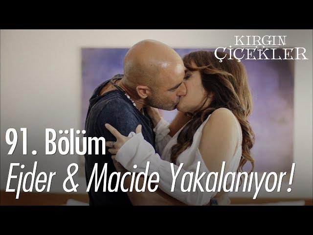 Ejder & Macide yakalanıyor! - Kırgın Çiçekler 91. Bölüm