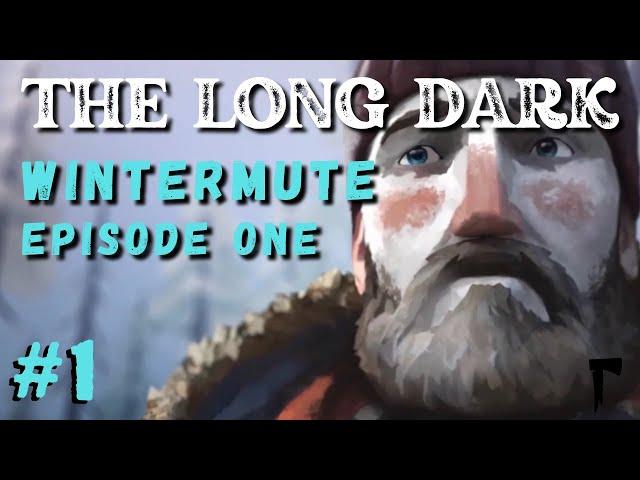 The Long Dark - WINTERMUTE: Episode One - Part 1