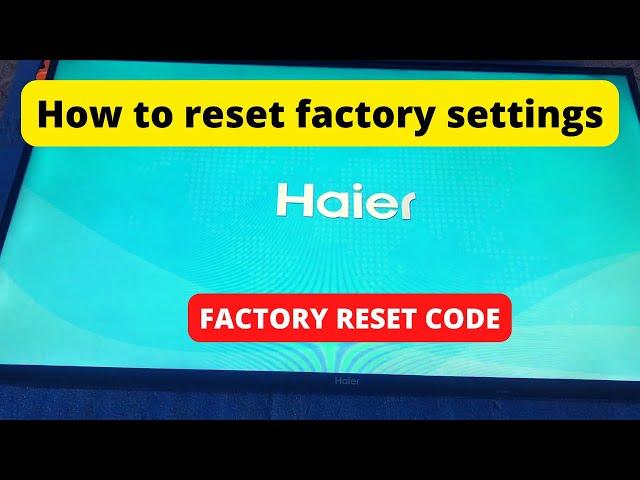 HOW TO FACTORY RESET HAIER LED TV || HAIR TV FACTORY RESET