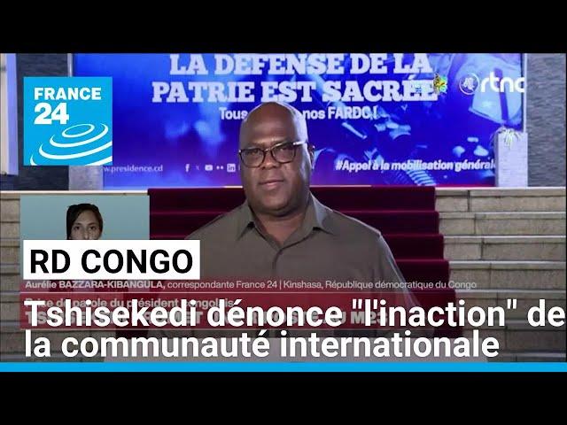 RD Congo : Tshisekedi dénonce "l'inaction" de la communauté internationale • FRANCE 24