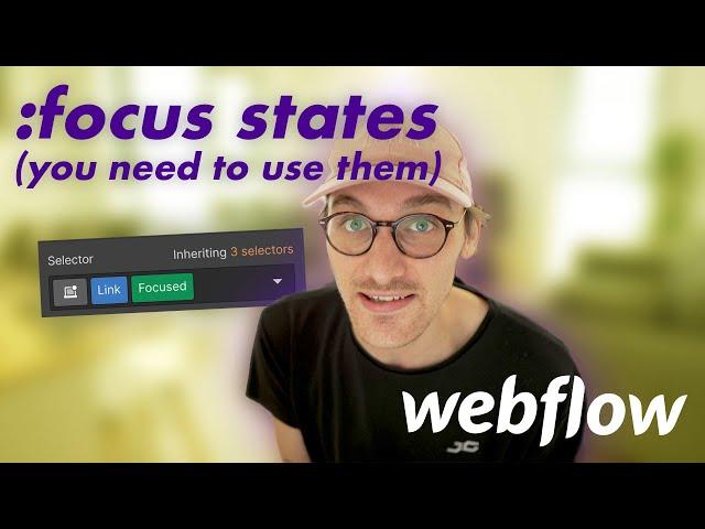 You Should Be Using FOCUS STATES in Webflow. Here's Why.