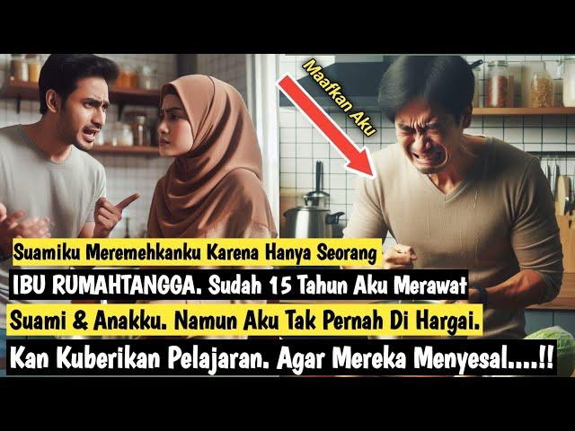 Selama 15 Tahun Aku Tak Pernah Dihargai Oleh Suami Dan Anakku Karena Hanya Seorang Ibu Rumah Tangga