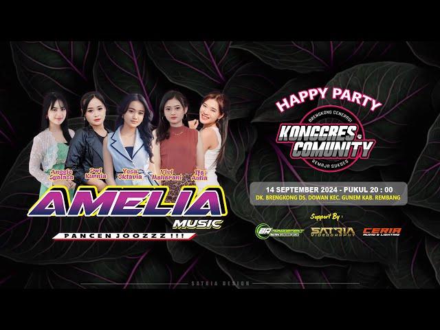 LIVE STREAMING AMELIA MUSIC - HAPPY PARTY "KONGGRES COMUNITY " 14 SEP 2024 // CERIA AUDIO