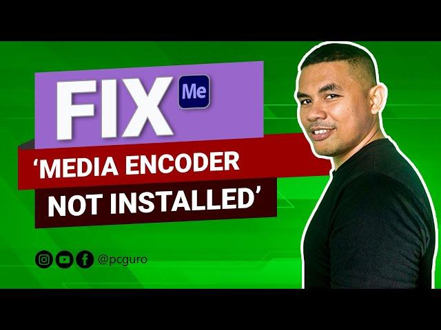 Fix 'Media Encoder is not installed'