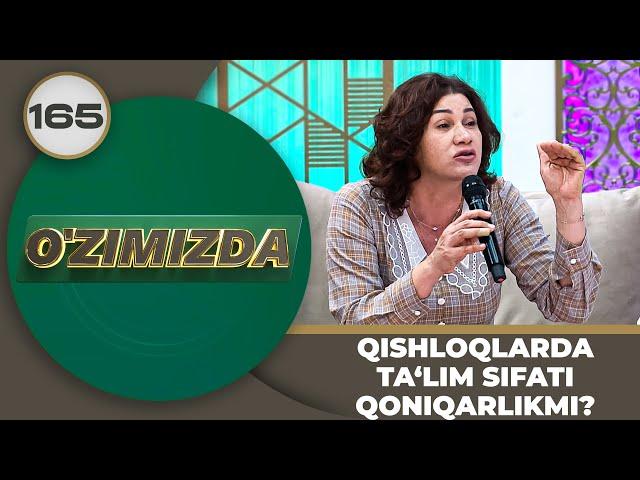 O'zimizda Tok Shou 165-son QISHLOQLARDA TA‘LIM SIFATI QONIQARLIKMI?