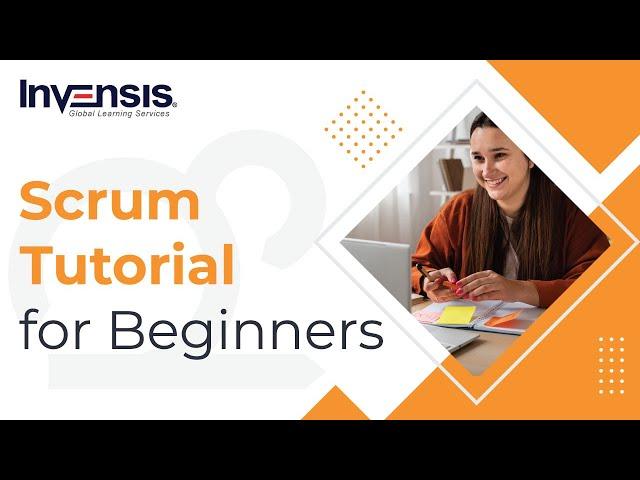 Scrum Tutorial for Beginners | Scrum Methodology | Scrum Training | Invensis Learning