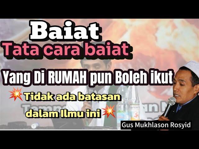 BAIAT(menyambungkan tali hati ke Allah)Apa bisa dari RumahGus Mukhlason Rosyid #hakikat