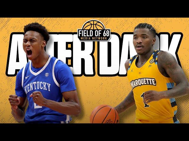 Kentucky's INSANE comeback at Gonzaga! Otega Oweh joins! Plus, Marquette's BIG win! | AFTER DARK