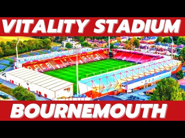 Vitality Stadium ‐is the home of AFC Bournemouth