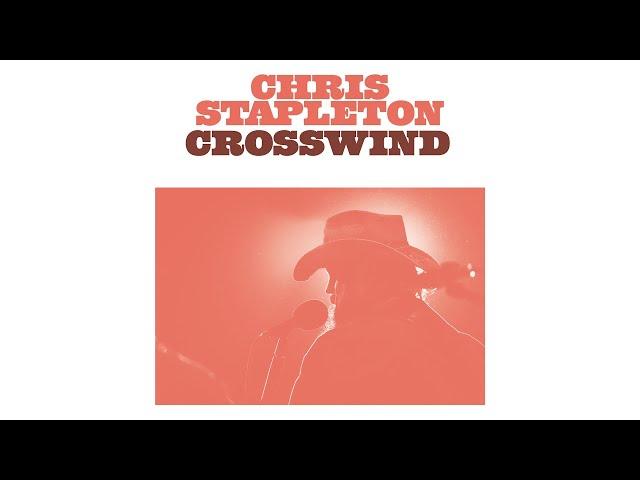 Chris Stapleton - Crosswind (Official Audio)