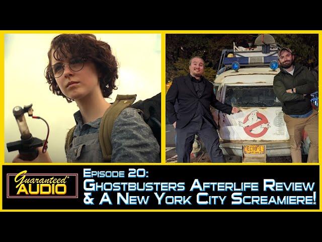 Guaranteed* Audio Episode 20 | Ghostbusters Afterlife Review and A New York City Screamiere